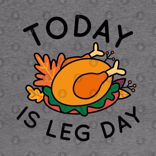 Today Is Leg Day by CreativeJourney